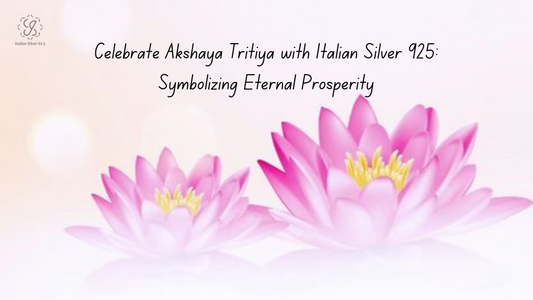 Celebrate Akshaya Tritiya with Italian Silver 925: Symbolizing Eternal Prosperity